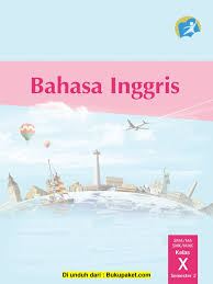 Download buku bahasa inggris peminatan kelas 10 buku bahasa dan sastra inggris sma. Buku Bahasa Inggris Kelas 10 Semester 2 Linguistik Bahasa