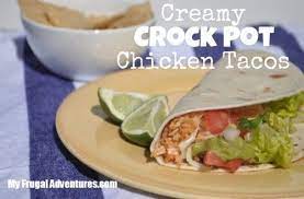 Creamy Crock Pot Chicken Tacos Recipe My Frugal Adventures Recipe Chicken Crockpot Recipes Crockpot Recipes Slow Cooker Recipes