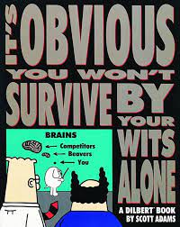 It's Obvious You Won't Survive By Your Wits Alone (Volume 6): Adams, Scott:  9780836204155: Amazon.com: Books
