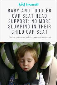 Baby And Toddler Car Seat Head Support No More Slumping In Their Child Car Seat Toddler Car Seat Head Support Toddler Car Seat Car Seats