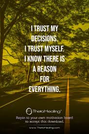 Selfassured Thetahealing Download I Trust My Decisions I Trust Myself Positive Affirmations Quotes Trust Me Quotes Life Decision Quotes