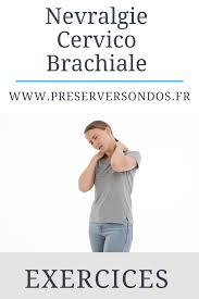 Douleur due à l'atteinte du nerf brachial au niveau des vertèbres cervicales. Nevralgie Cervico Brachiale Nevralgie Exercice Mal De Dos Exercices Pour Le Cou