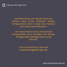 Cuba teka apa maksud etc dan berikan komen anda di bawah. Asemblaj Bank Negara Malaysia Museum And Art Gallery Facebook