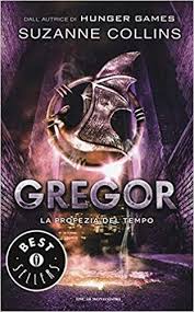 Download Libro La Profezia Del Tempo Gregor 5 Pdf Gratis Italiano Suzanne Collins Libri Hunger Games