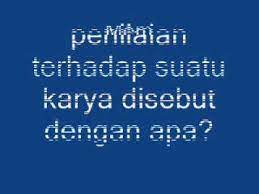 Dengan demikian, seorang apresiator atau kritikus dapat memilah mana karya seni yang dianggap baik dan mana karya seni yang dianggap kurang baik. Penilaian Terhadap Suatu Karya Disebut Dengan Youtube