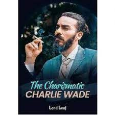 Check spelling or type a new query. Novel Si Karismatik Charlie Wade Bab 3220 The Amazing Son In Law Chapter List M Informativestore The Charismatic Charlie Wade Bab 3220