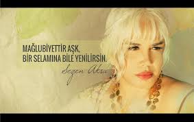 Maglubiyettir Ask Bir Selamina Bile Yenilirsin Sezen Aksu Ask Sarkilar Ozlu Sozler