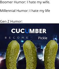 Maybe you would like to learn more about one of these? Boomer Humor I Hate My Wife Millennial Humor I Hate My Life Gen Z Hum Cucumber Pickle Meme Video Gifs Pickle Meme Boomer Meme Wife Meme Millennial Meme Life