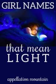 It is also used in some languages for concepts for which no sign is available at that moment. Girl Names Meaning Light Clara Lux Phoebe Appellation Mountain