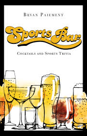 Cocktails and mixed drinks quizzes Sports Bar Cocktails And Sports Trivia Paiement Bryan 9781684351756 Amazon Com Books