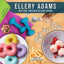 Amazon.com: Fit To Die (Supper Club Mysteries, 2): 9781541465251: Adams,  Ellery, White, Karen: Books