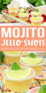 Mojito Jello Shots Want To Learn How To Make Jello Shots This Yummy Mojito Jello Shot Recipe Is Perfect F Jello Shot Recipes Shot Recipes Mojito Jello Shots