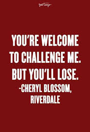 20 Savage Quotes From Cheryl Blossom The Queen Of Sass On Riverdale Riverdale Quotes Savage Quotes Riverdale Book