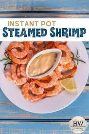 Steamed Shrimp Instant Pot Directions Cook Fresh Or Frozen Shrimp Recipe Instant Pot Dinner Recipes Steamed Shrimp Instant Pot Recipes
