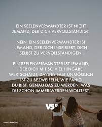Ein Seelenverwandter Ist Nicht Jemand Der Dich Vervollstandigt Nein Ein Seelenverwandter Ist Jemand Der Dich Inspiriert Dich Selbst Zu Vervollstandigen Ei Seelenverwandt Spruche Visual Statements Nachdenkliche Spruche