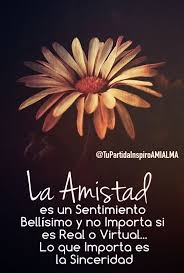 Celebra a tus mejores amigos todos los días, creando los diseños más espectaculares para transformar su día en uno inolvidable. La Amistad Es Un Sentimiento Bellisimo Y No Importa Si Es Real O Virtual Lo Que Importa Es La Sinceridad Frases Inspiradoras La Sinceridad Sentimientos