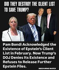 On July 6, 2025, Trump's Justice Department, led by appointees Kash Patel  and Dan Bongino, issued a memo declaring Jeffrey Epstein died by suicide in  2019, maintained no “client list” or blackmail