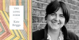 Kate Briggs : The Long Form