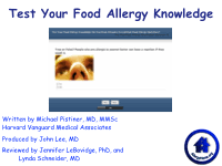 How much do you know about food allergies, what is a food allergy, what are food allergy symptoms, how to treat a food allergy. Test Your Food Allergy Knowledge Common Questions About Food Allergies
