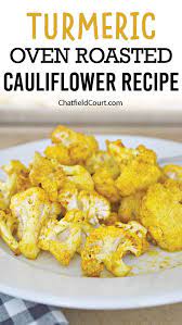 Easy Oven Roasted Cauliflower Recipe With Turmeric Chatfield Court Recipe Recipes Turmeric Recipes Roasted Cauliflower Recipes