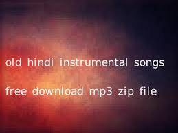 Old Hindi Instrumental Songs Free Download Mp3 Zip File Hindi Oldsongs In