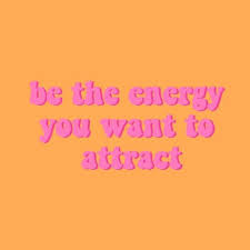 Be The Energy You Want To Attract Quote Idea Motivation Girls Models Attraction Mood Happy Words Words Quotes Inspo Quotes