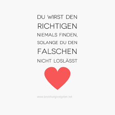 Beziehung Zitat Du Wirst Den Richtigen Niemals Finden Solange Du