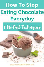 Overcome Chocolate Addiction 6 Easy Ways To Stop Eating Chocolate Every Day My Sugar Free Kitchen