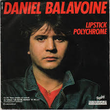 Porté par son timbre de voix et sa grande tessiture. Daniel Balavoine Lipstick Polychrome Je Ne Suis Pas Un Heros 1980 Vinyl Discogs