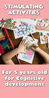 5 Stimulating Activities For 5 Years Old Activities For 5 Year Olds Cognitive Development Activities Playtime Activities