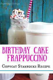 Starbucks Birthday Cake Frappuccino Recipe Copycat Starbucks Birthday Frappuccino Recipe Starbucks Birthday Starbucks Recipes Frappuccino