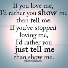 And yet shew i unto you a more excellent way. Work With Mevand Love Me Quotes If You Love Me Show Me If You Ve Stopped Loving Me I D Rather Dogtrainingobedienceschool Com