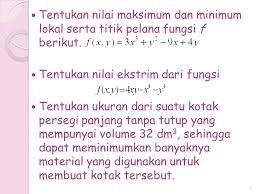 Maybe you would like to learn more about one of these? Nilai Maksimum Dan Minimum Untuk Fungsi Multi Variabel Ppt Download