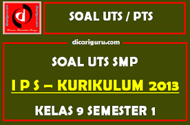 Maybe you would like to learn more about one of these? Soal Uts Pts Ips Kelas 9 Semester 1 Dicariguru Com