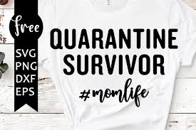 Download Quarantine Mom Svg Free Quarantine Svg Mom Svg Instant Download Silhouette Cameo Shirt Design Mom In Quarantine Svg Png 0731 Freesvgplanet