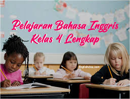Silabus bahasa inggris sd kelas 4 semester 1 dan 2 kurikulum 2013. Pelajaran Bahasa Inggris Kelas 4 Lengkap Semester 1 Dan 2 English Class