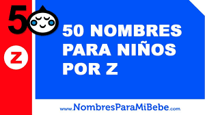 50 Nombres Para Ninos Por Z Los Mejores Nombres De Bebe Www Nombresparamibebe Com Youtube