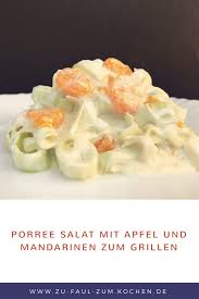 Einfach Und Lecker Porree Salat Mit Apfel Und Mandarinen Zu Faul Zum Kochen Einfach Lecker Porree Lecker