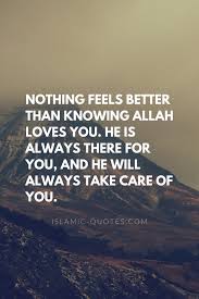 Happiness is feeling protected by your husband. Nothing Feels Better Than Knowing Allah Loves You Inspirational Islamic Quotes