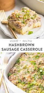 Hashbrown And Sausage Whole30 Breakfast Casserole Dairy Free Recipe Whole30 Breakfast Recipes Whole 30 Breakfast Breakfast Recipes Casserole
