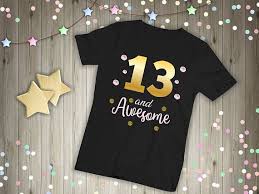 Teenager Birthday Clothes For Girls Thirteen Birthday Official Teenager Shirt Thirteen Year Old Etsy 13th Birthday Party Ideas For Girls Thirteenth Birthday Custom Birthday Shirts