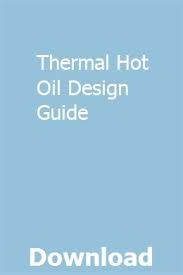 Thermal Hot Oil Design Guide Design Guide Hot Oil Thermal