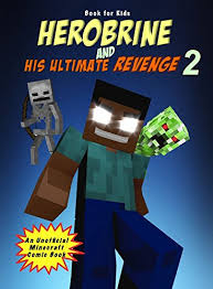 Become a epic minecraft artist with the new easy to use colouring app from fpsxgames. Book For Kids Herobrine And His Ultimate Revenge 2 An Unofficial Minecraft Comic Book Herobrine Comics Safira Green Word