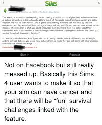 Check spelling or type a new query. The January 2016 Edited January 2016 In The Sims 4 Ideas Corner This Would Be So Cool In The Beginning When Creating Your Sim You Could Give Them A Disease Or Defect
