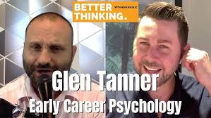 Better Thinking #18 — Glen Tanner