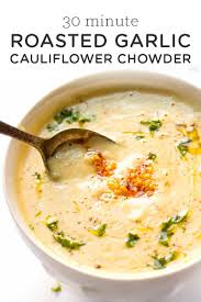 30 Minute Roasted Garlic Cauliflower Chowder Simply Quinoa In 2020 Recipes Cauliflower Soup Recipes Cauliflower Chowder