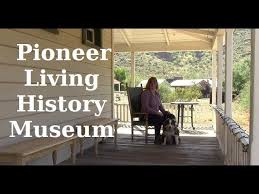 Today the living history museum stands as a tribute to rapidly disappearing seafaring traditions. Pioneer Living History Museum Arizona Dog Friendly Youtube