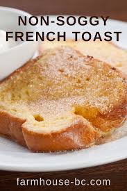 How To Make Non Soggy French Toast Farmhouse Basic Collection In 2020 Crispy French Toast Classic French Toast Make French Toast