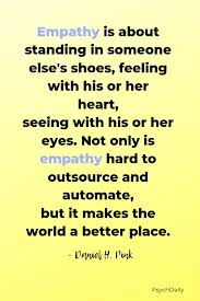 Psych Daily 22 Inspiring Quotes On Empathy From Emotion Researchers Empathy quotes compassion quotes gratitude quotes romantic love quotes love quotes for him great quotes love is comic things about boyfriends well said quotes.