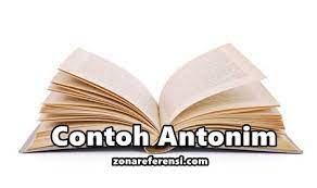 Antonim berasal dari kata ant yang berarti lawan dan onim yang berarti kata. 300 Contoh Antonim Dan Perlawanan Kata A Z Lengkap
